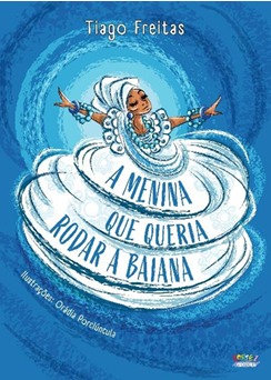 capa do livro a menina que queria rodar a baiana, baiana em branco com fundo azul